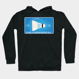 Badminton Shuttlecock blueprint To have fun,size matters! Hoodie